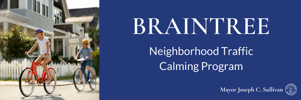 Braintree Neighborhood Traffic Calming Mayor Joseph C. Sullivan